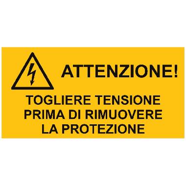 ETICHETTA ADESIVA PER IMPIANTI ELETTRICI, TESTO 'ATTENZIONE! TOGLIERE TENSIONE PRMA DI RIMUOVERE LA PROTEZIONE' (Conf. da 10 Pz.) product photo Photo 01 3XL