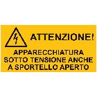 ETICHETTA ADESIVA PER IMPIANTI ELETTRICI, TESTO 'ATTENZIONE! APPARECCHIATURA SOTTO TENSIONE ANCHE A SPORTELLO APERTO' (Conf. da 10 Pz.) product photo